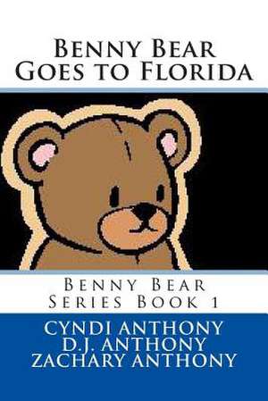 Benny Bear Goes to Florida de Cyndi C. Anthony