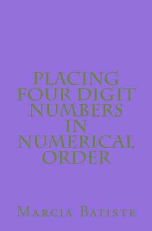 Placing Four Digit Numbers in Numerical Order de Wilson, Marcia Batiste Smith