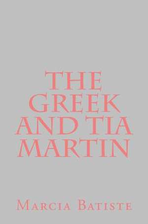 The Greek and Tia Martin de Wilson, Marcia Batiste Smith