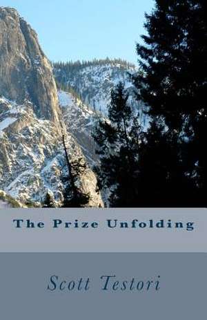 The Prize Unfolding de Scott Testori