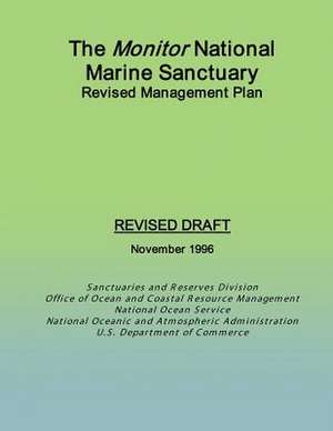 The Monitor National Marine Sanctuary Revised Management Plan de U. S. Depar Tment of Commerce