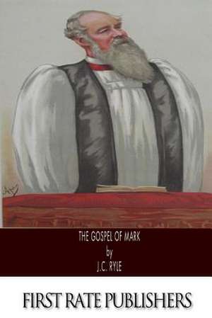 The Gospel of Mark de John Charles Ryle