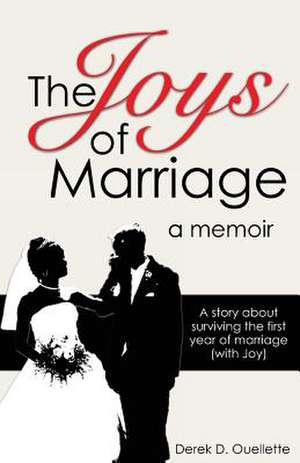 Joys of Marriage de Ouellette, Derek D.