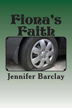 Fiona's Faith de Jennifer K. Barclay