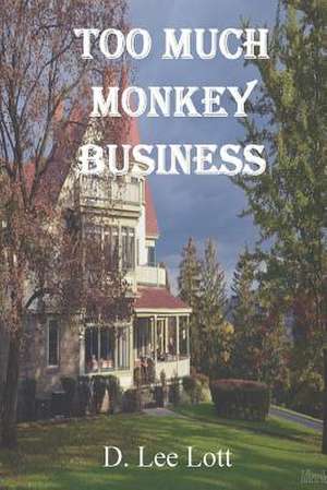 Too Much Monkey Business de D. Lee Lott