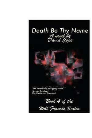 Death Be Thy Name de David Cope