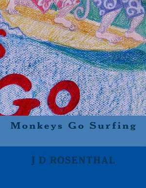 Monkeys Go Surfing de MR J. D. Rosenthal