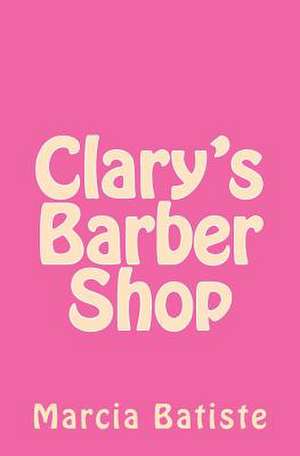 Clary's Barber Shop de Wilson, Marcia Batiste Smith