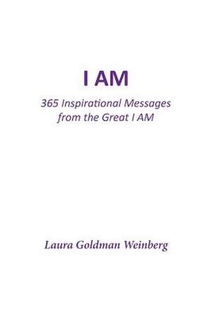 I Am de Laura Goldman Weinberg