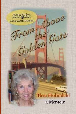 From Above the Golden Gate de Thea Holmdahl