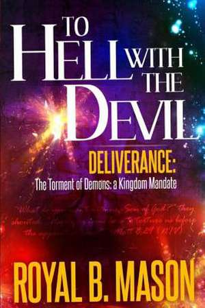 To Hell with the Devil de Royal B. Mason