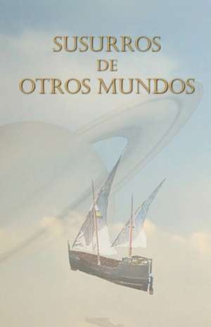 Susurros de Otros Mundos de Ruth M. Garcia Pimienta