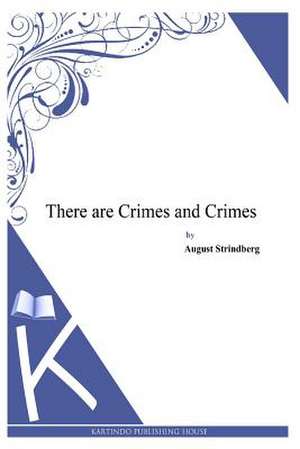 There Are Crimes and Crimes de Strindberg, August