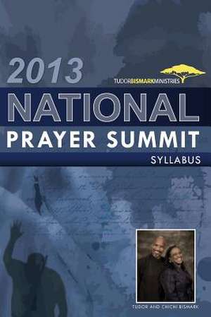 2013 National Prayer Summit Syllabus de Tudor Bismark