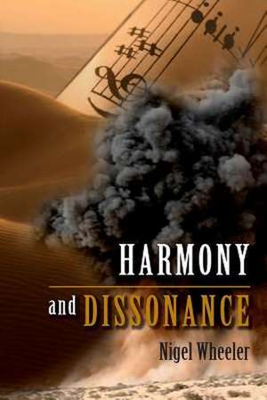 Harmony and Dissonance de Nigel Wheeler