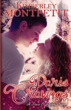 Paris Cravings de Kimberley Montpetit