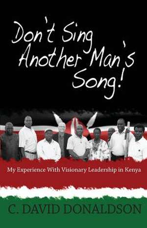 Don't Sing Another Man's Song! de C. David Donaldson