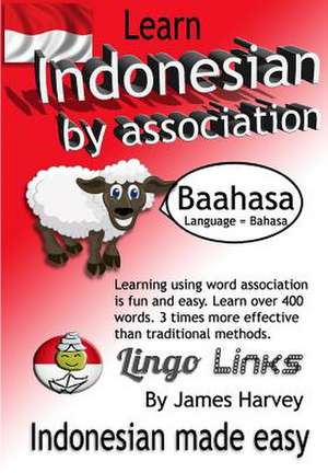 Learn Indonesian by Association - Indoglyphs de James S. Harvey