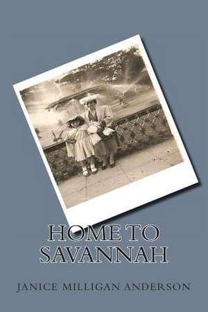 Home to Savannah de Janice Milligan Anderson