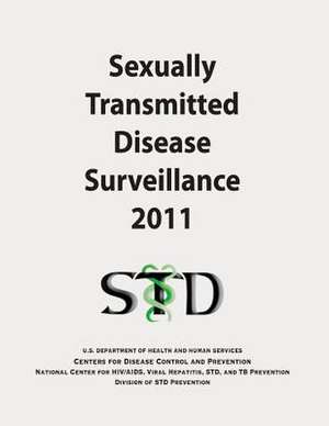 Sexually Transmitted Disease Surveillance 2011 de U. S. Department of Heal Human Services