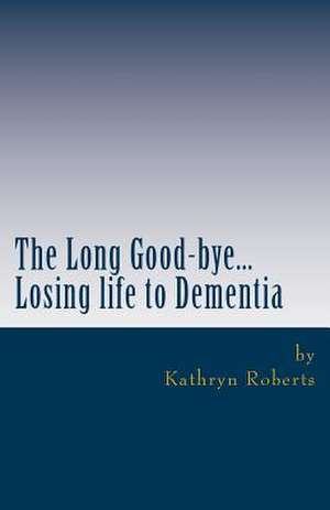 The Long Good-Bye de Kathryn Roberts