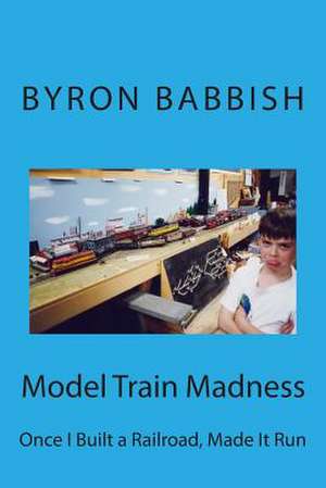 Model Train Madness de Byron Babbish