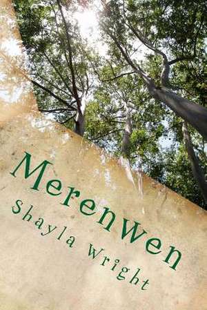 Merenwen de Shayla K. Wright