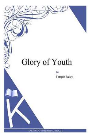 Glory of Youth de Temple Bailey