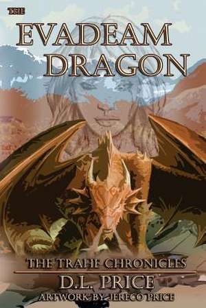 The Evadeam Dragon the Trahe Chronicles Book Two de D. L. Price