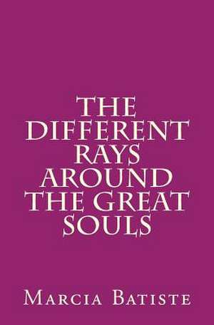 The Different Rays Around the Great Souls de Wilson, Marcia Batiste Smith