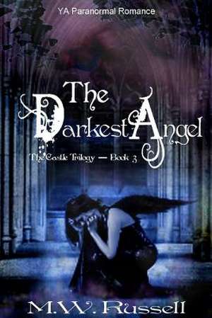 The Darkest Angel (the Castle Trilogy) de M. W. Russell