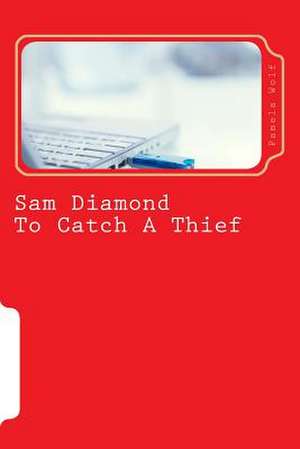 Sam Diamond to Catch a Thief de Pamela Wolf