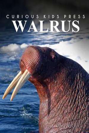 Walrus - Curious Kids Press de Curious Kids Press