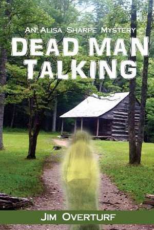 Dead Man Talking de Jim Overturf