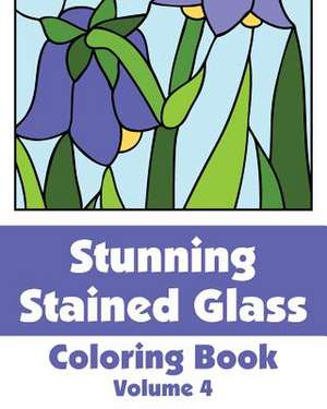 Stunning Stained Glass Coloring Book (Volume 4) de Various