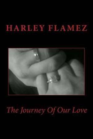 The Journey of Our Love de Harley Flamez