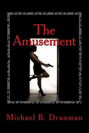 The Amusement de Michael B. Druxman