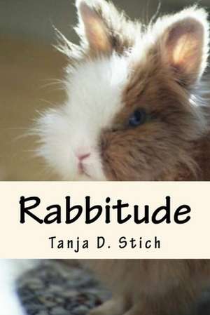 Rabbitude de MS Tanja D. Stich