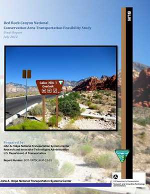 Red Rock Canyon National Conservation Area Transportation Feasibility Study de U. S. Department of Transportation