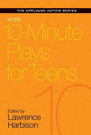 More 10-Minute Plays for Teens de Lawrence Harbison