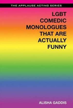 Lgbtq Comedic Monologues That Are Actually Funny de Alisha Gaddis