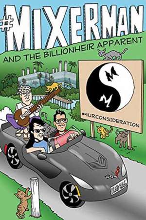 #Mixerman and the Billionheir Apparent: For Piano, Vocal, Guitar, Electronic Keyboard & All "C" Instruments de Mixerman