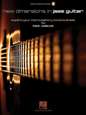 New Dimensions in Jazz Guitar: Expand Your Improvisatory Consciousness [With Access Code] de Rez Abbasi