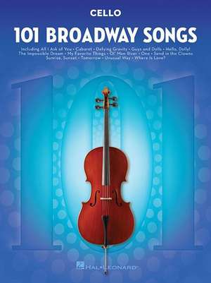 101 Broadway Songs for Cello de Hal Leonard Publishing Corporation