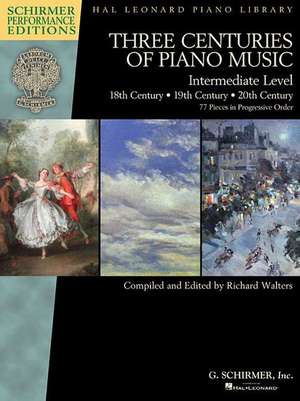 Three Centuries of Piano Music: Intermediate Level Schirmer Performance Editions de Richard Walters