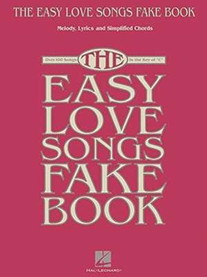 The Easy Love Songs Fake Book de Hal Leonard Corp