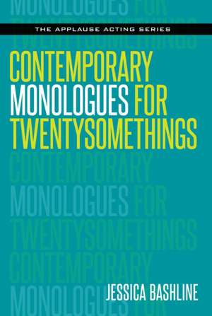 Contemporary Monologues for Twentysomethings de Jessica Bashline