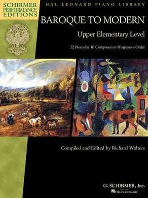 Baroque to Modern: Upper Elementary Level de Richard Walters