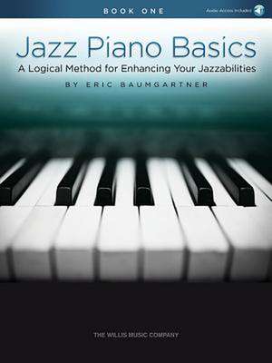 Jazz Piano Basics - Book 1 a Logical Method for Enhancing Your Jazzabilities Book/Online Audio de Eric Baumgartner