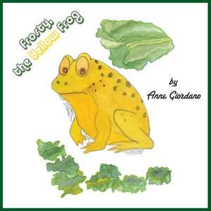 Frosty, the Yellow Frog de Anne Giordano